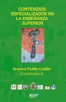 contenidos especializados en la enseñanza superior-graciela padilla castillo-9788415705277