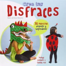 crea tus disfraces: 30 proyectos originales y sorprendentes-9788415807377