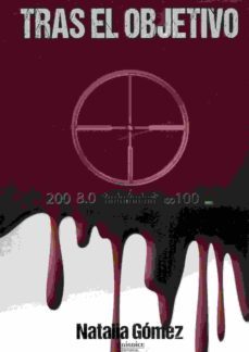 tras el objetivo-natalia gomez navajas-9788415924777