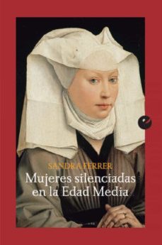 mujeres silenciadas en la edad media-sandra ferrer-9788415930877