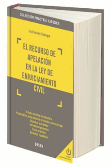 el recurso de apelacion en la ley de enjuiciamiento civil-jose garberi llobregat-9788416018277
