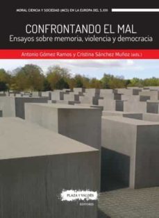 confrontando el mal: ensayos sobre memoria, violencia y democracia-9788416032877