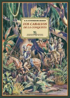 los caballos de la conquista-robert b. cunninghame graham-9788416034277