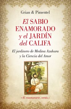 (pe) el sabio enamorado y el jardin del califa-antonio cutanda morant-9788416100477