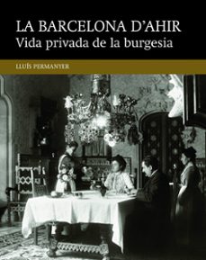 vida privada de la burgesia-lluis permanyer-9788416139477