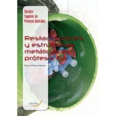 restauraciones y estructuras metalicas en protesis fija (tecnico superior en protesis dentales)-9788416141777