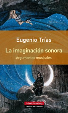 la imaginacion sonora-eugenio trias-9788416252077