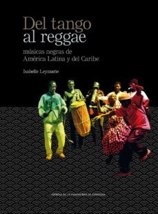 del tango al reggae. musicas negras de america latina y del caribe (ebook)-isabelle leymarie-9788416272877