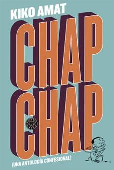 chap chap: una antologia confesional-kiko amat-9788416290277