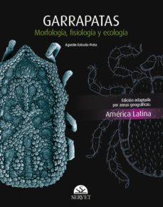 garrapatas. morfologia, fisiologia y ecologia. edicion america la tina-agustin estrada peña-9788416315277