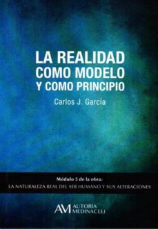 la realidad como modelo y como principio-carlos j. garcia cosin-9788416348077