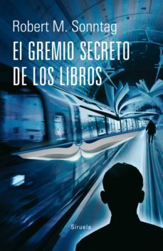 el gremio secreto de los libros-robert m. sonntag-9788416396177