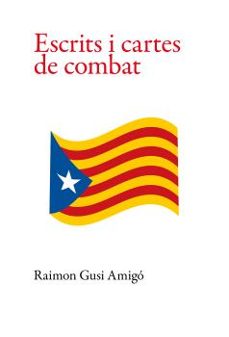 escrits i cartes de combat-raimon gusi amigo-9788416445677