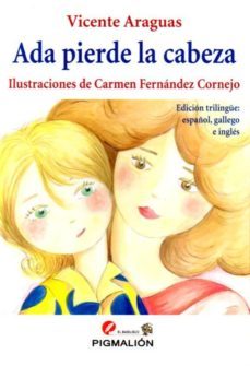 ada pierde la cabeza (ed. trilingue españoñ - gallego - ingles)-9788416447077