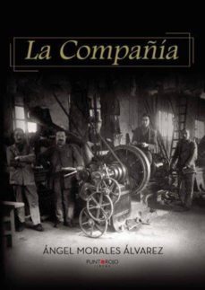 la compañía-angel morales alvarez-9788416513277