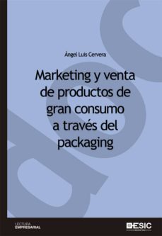 marketing y venta de productos de gran consumo a traves del packaging (ebook)-angel luis cervera fantoni-9788416701377