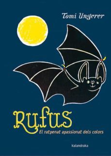 rufus: el ratpenat apassionat dels colors-9788416804177