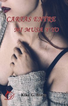 cartas entre mi musa y yo (ebook)-kike g. bravo-9788417029777