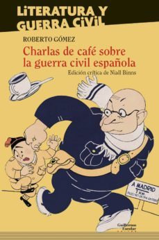 charlas de cafe sobre la guerra civil española-roberto gomez-9788417134877