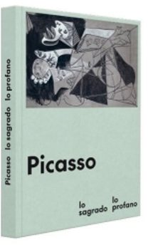 picasso, lo sagrado y lo profano-9788417173777