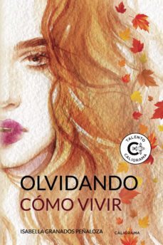 olvidando como vivir (ebook)-isabella granados peñaloza-9788417587277