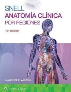 snell. anatomia clinica por regiones (10ªed.)-lawrence e. winesky-9788417602277