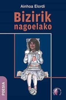 bizirik nagoelako-ainhoa elordi etxabe-9788417634377