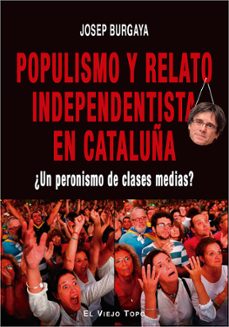 populismo y relato independentista en cataluña-josep burgaya-9788417700577