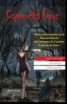 caperucita feroz-agustin garcia aguado-juan pablo goñi-emilia garcia castro-9788417898977