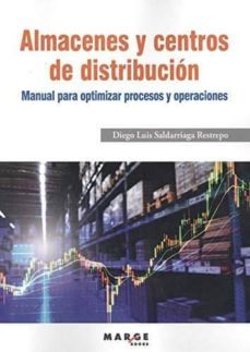 como optimizar procesos en almacenes y centros de distribucion-diego luis saldarriaga restrepo-9788417903077