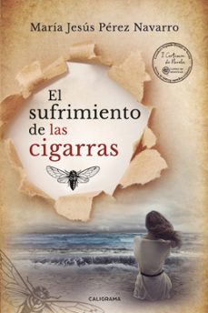 (i.b.d.) el sufrimiento de las cigarras-maria jesus perez navarro-9788417915377