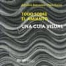 todo sobre el amianto: una guia visual-paco puche vergara-antonio bernardo reyes-9788417974077
