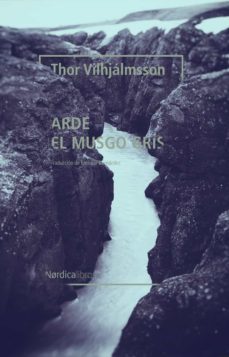 arde el musgo gris-thor vilhjalmsson-9788418067877