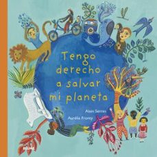 tengo derecho a salvar mi planeta-alain serres-9788418075377
