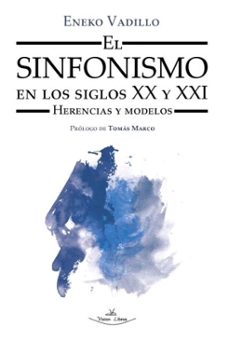 el sinfonismo en los siglos xx y xxi-eneko vadillo perez-9788418158377