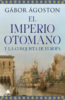 el impero otomano y la conquista de europa-9788418217777