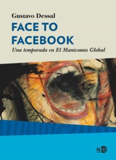 face to facebook. una temporada en el manicomio global (ebook)-gustavo dessal-9788418273377