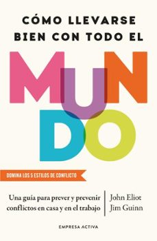 como llevarse bien con todo el mundo-john eliot-jim guinn-9788418308277