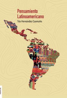 pensamiento latinoamericano-tito hernandez caamaño-9788418411977