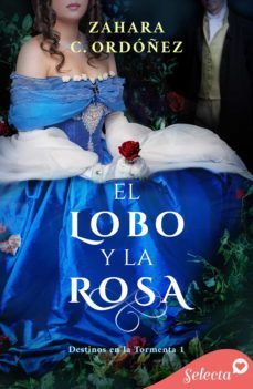 el lobo y la rosa (destinos en la tormenta 1) (ebook)-zahara c. ordoñez-9788418497377