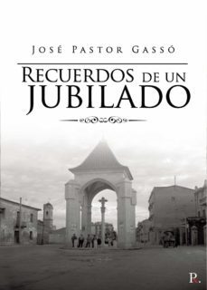 recuerdos de un jubilado-jose pastor gasso-9788418503177