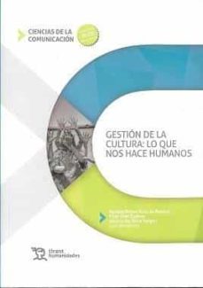 gestion de la cultura: lo que nos hace humanos-9788418534577