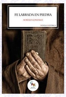 fe labrada en piedra-aurelio gonzalez gonzalez-9788418552977