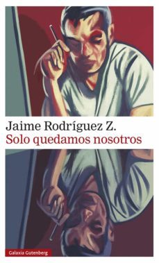 solo quedamos nosotros-jaime rodriguez z.-9788418807077