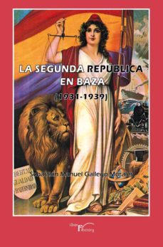 la segunda republica en baza - 1931-1939 (ebook)-sebastian manuel gallego morales-9788418874277