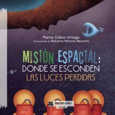 mision espacial: donde se esconden las luces perdidas tapa blanda-marta cobos ortega-9788418876677