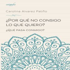 ¿por que no consigo lo que quiero? (ebook)-carolina alvarez patiño-9788418910777