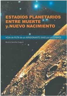 estadios planetarios entre muerte y nuevo nacimiento-beatriz sanchez segura-9788418919077