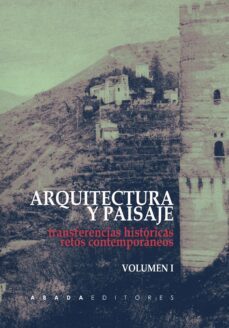 arquitectura y paisaje: transferencias historicas, retos contemporaneos  (vol. 1 y vol. 2)-9788419008077