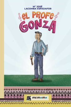 el profe gonza (ebook)-mª jose lacomba espadafor-9788419127877
